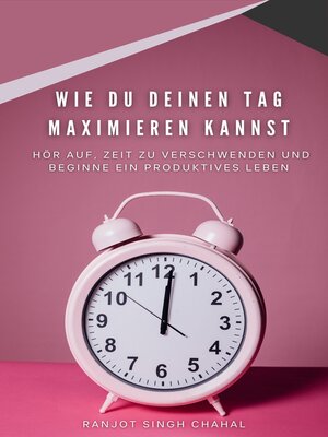 cover image of Wie Du Deinen Tag Maximieren Kannst
